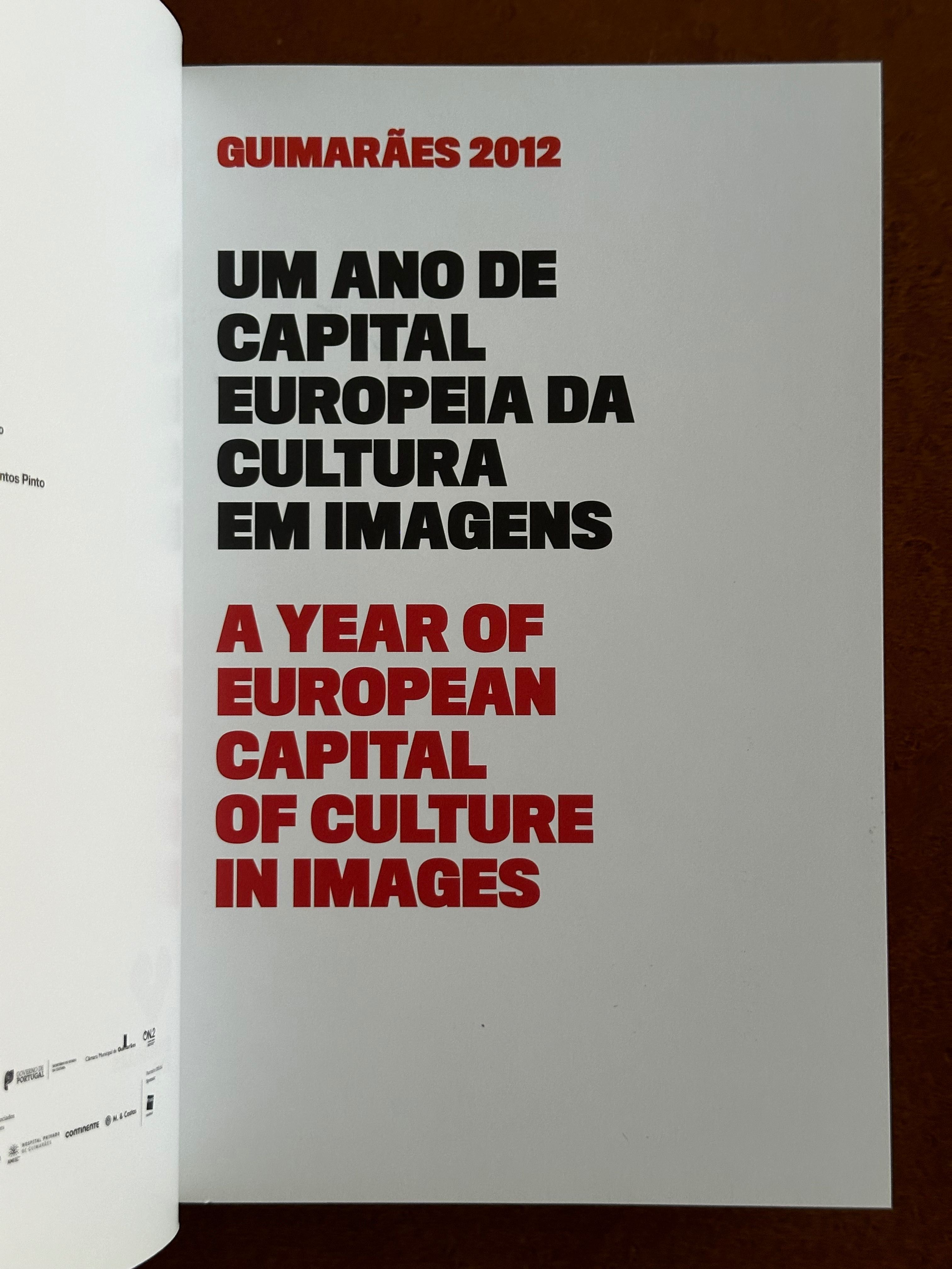Guimarães 2012 - Um Ano de Capital Europeia da Cultura em Imagens