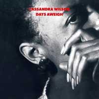Cassandra Wilson – "Days Aweigh" CD