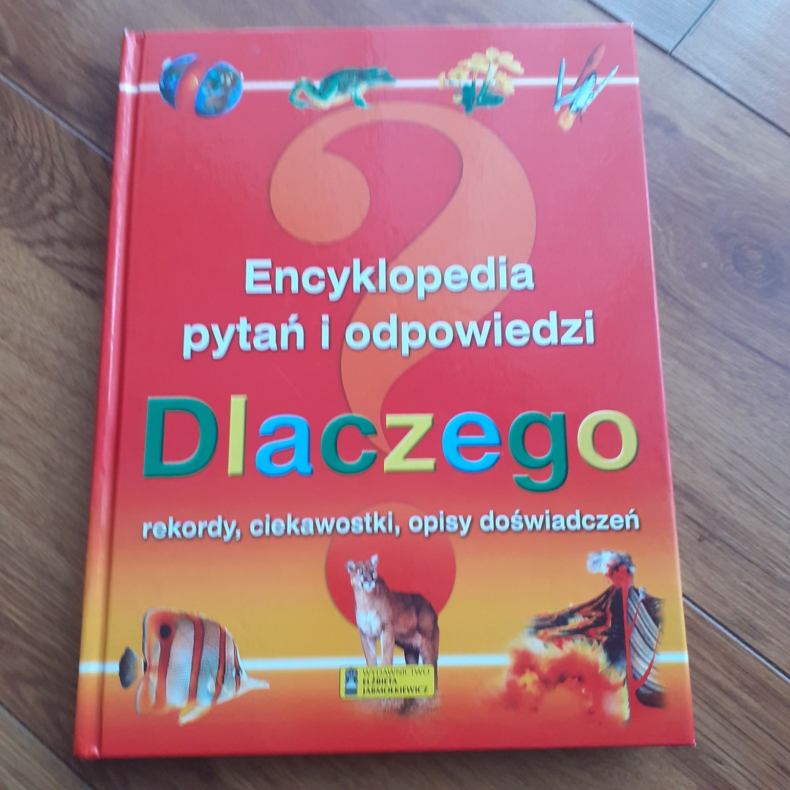 Dlaczego? Encyklopedia pytań i odpowiedzi. Rekordy, ciekawostki, opisy