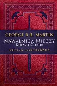 Nawałnica mieczy. Krew i złoto. Edycja ilustrowana. G.R.R.Martin (Nowa