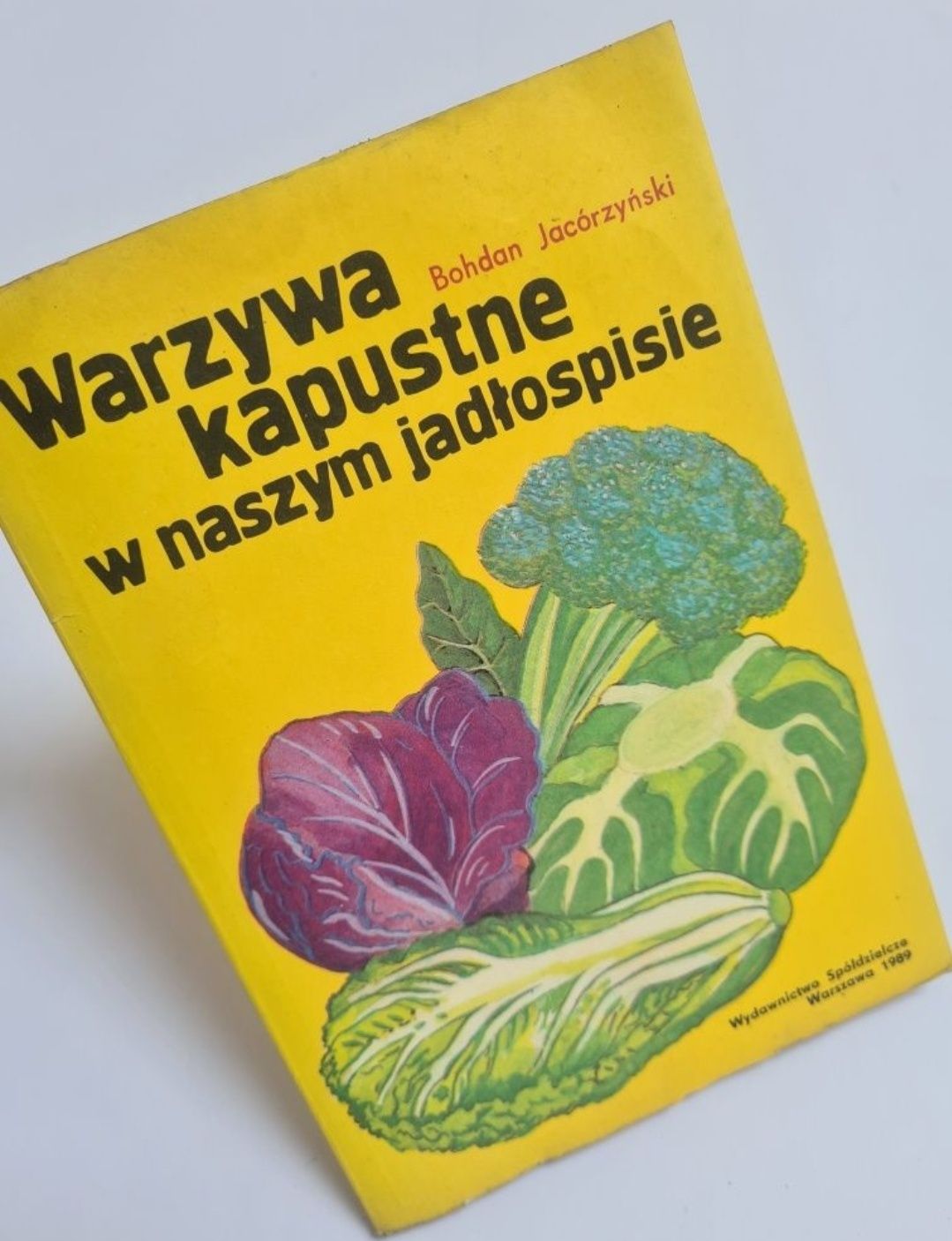 Warzywa kapustne w naszym jadłospisie - Bohdan Jacórzyński