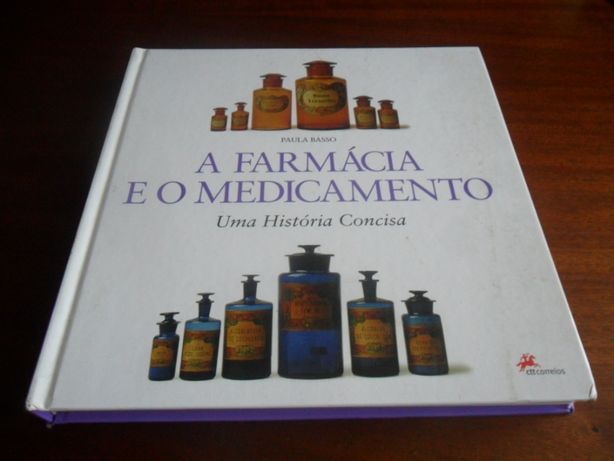 "A Farmácia e o Medicamento" Uma História Concisa de Paula Basso