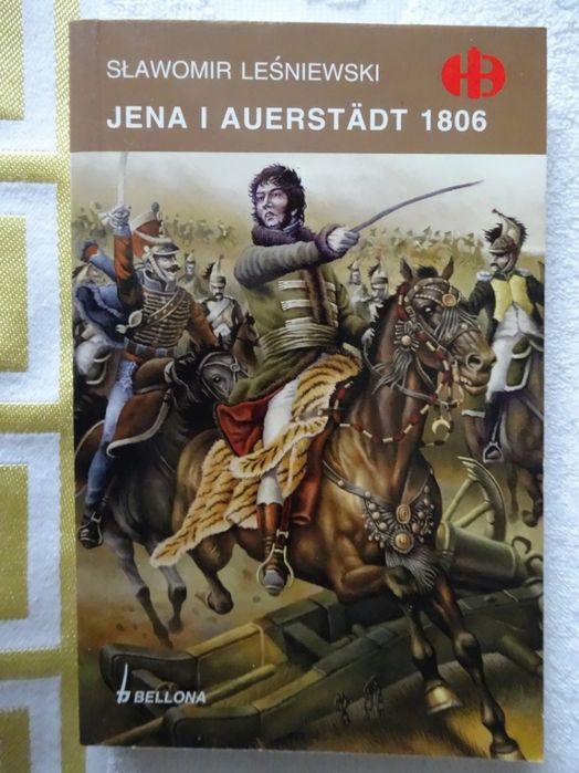 Jena i Auerstadt  1806 - Sł.Leśniewski Historyczne Bitwy HB _NOWA