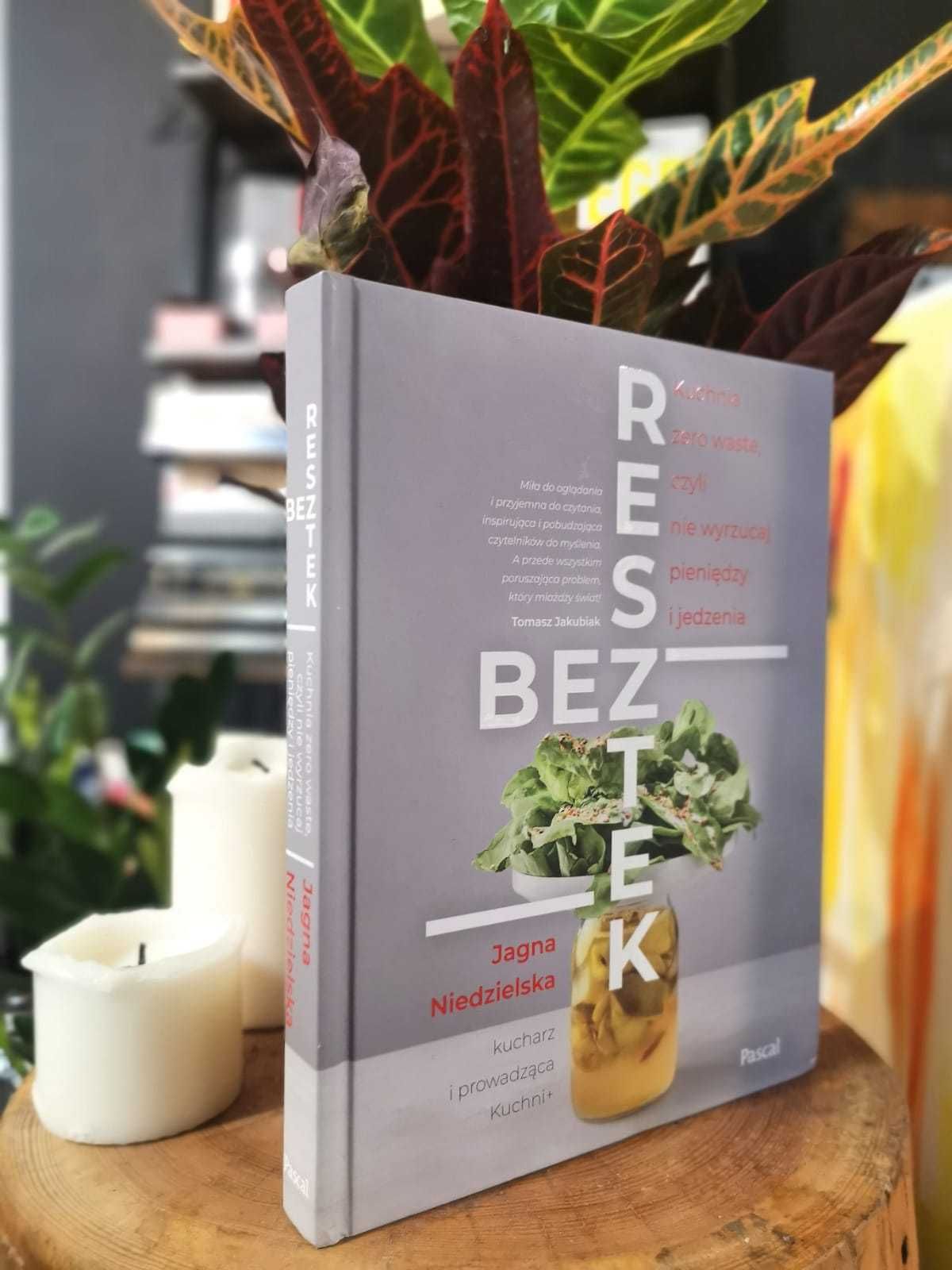 Bez resztek. Kuchnia zero waste - Jagna Niedzielska