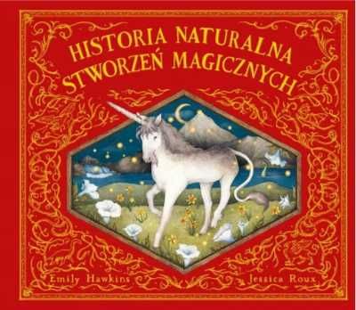 Historia naturalna stworzeń magicznych - Emily Hawkins, Jessica Roux,