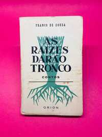 As Raízes Darão Tronco - Franco de Sousa