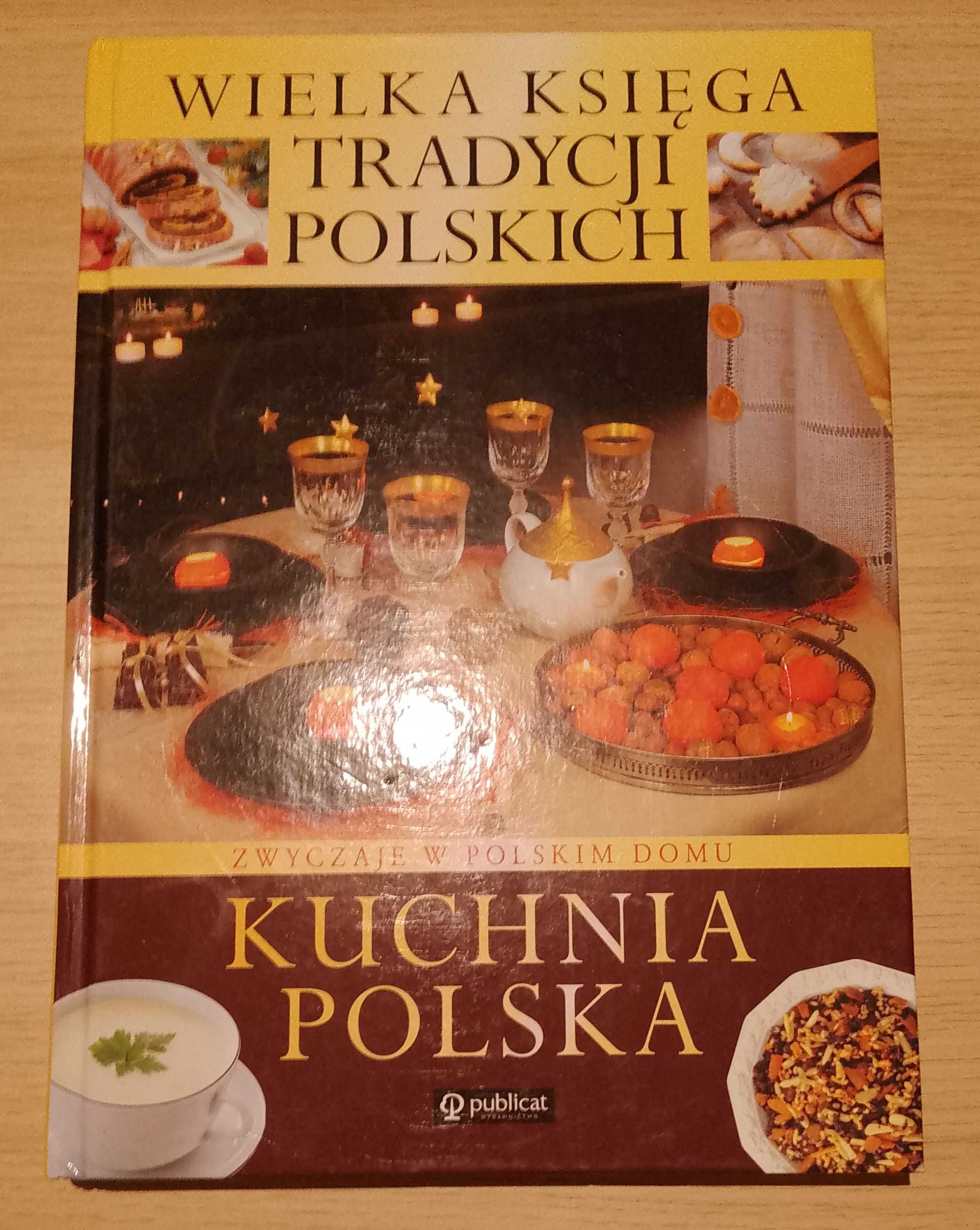 Kuchnia polska - wielka księga tradycji polskich