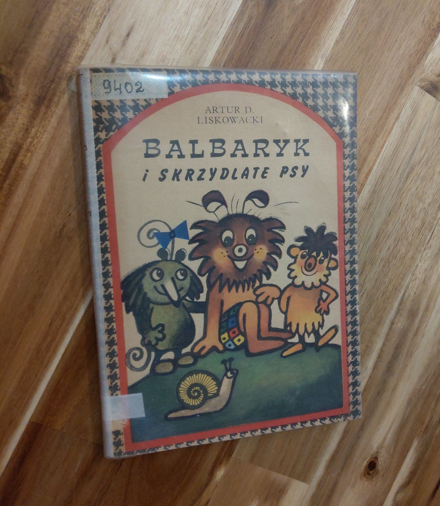 Balbaryk i skrzydlate psy Artur Daniel Liskowacki