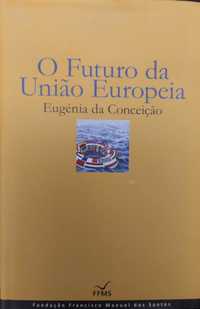 O Futuro da União Europeia - Eugénia da Conceição