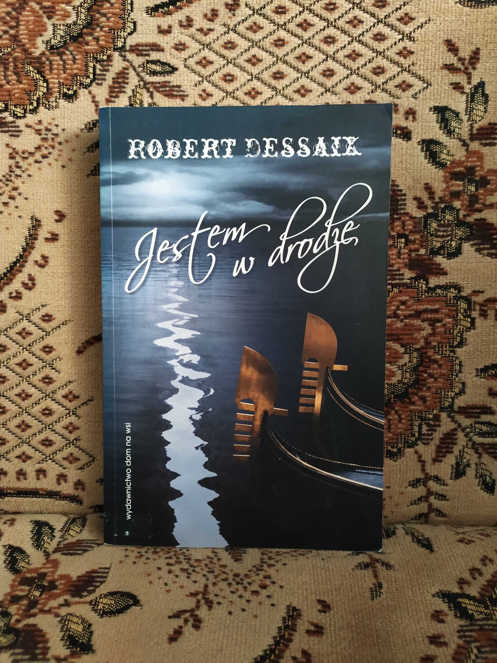 Jestem w drodze - Robert Dessaix