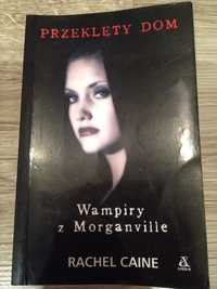 Wampiry z Morganville: Przeklęty dom Rachel Caine