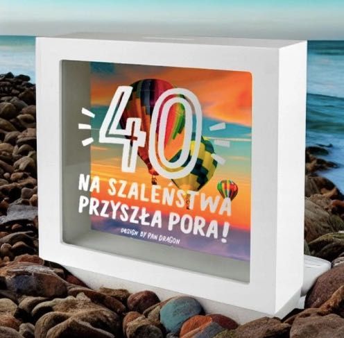 SKARBONKA HOME 40 URODZINY na szaleństwo przyszła pora GOTOWY PREZENT