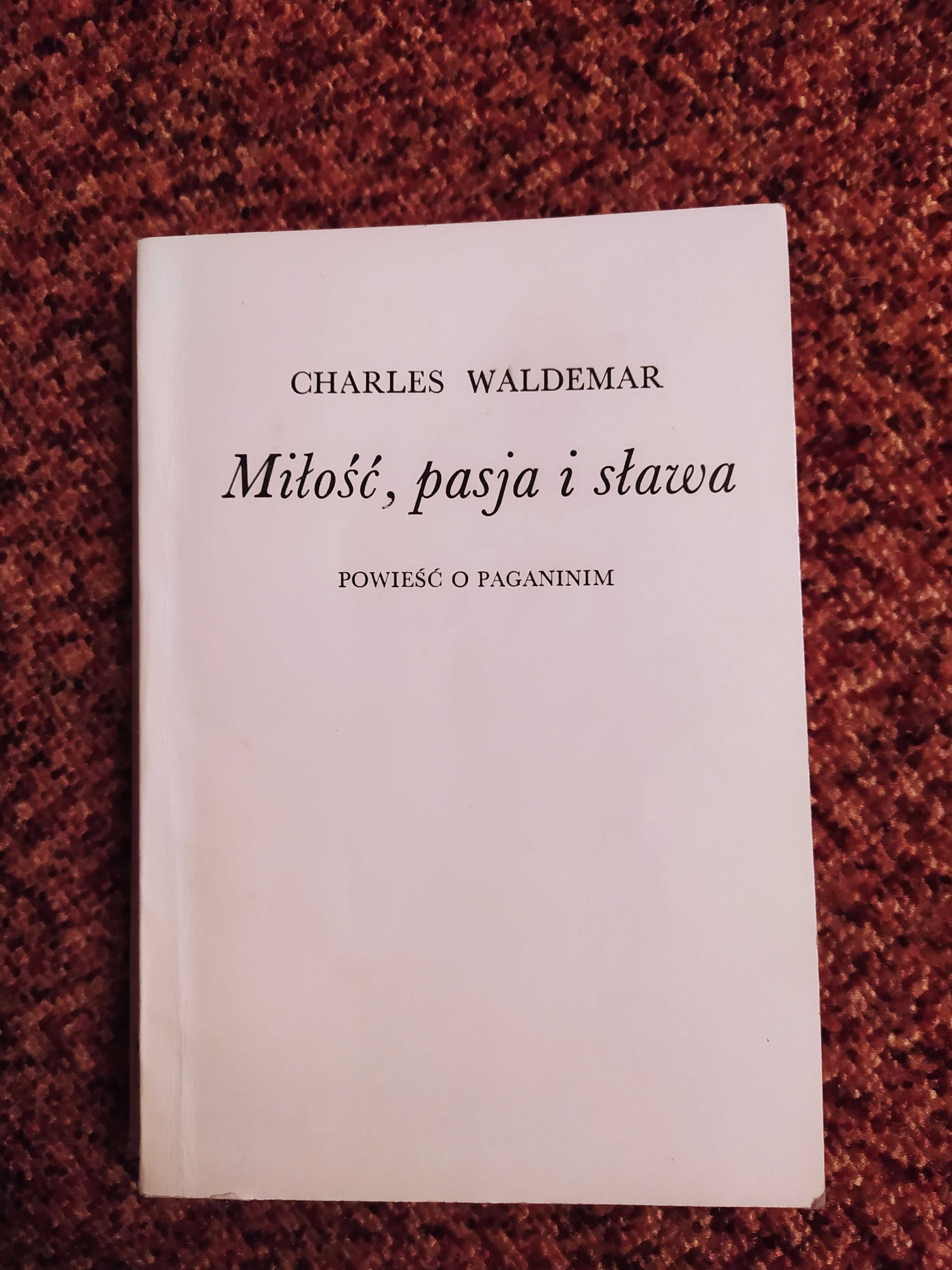 Miłość, Pasja i Sława - Opowieść o Paganinim - Charles Waldemar