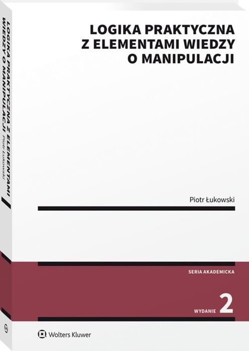 Logika Praktyczna Z Elementami Wiedzy O Manipulacji