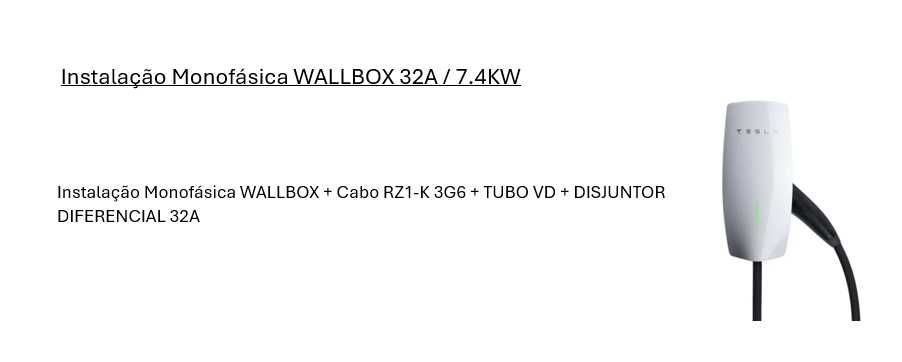 Instalação Monofásica WALLBOX 32A / 7.4KW