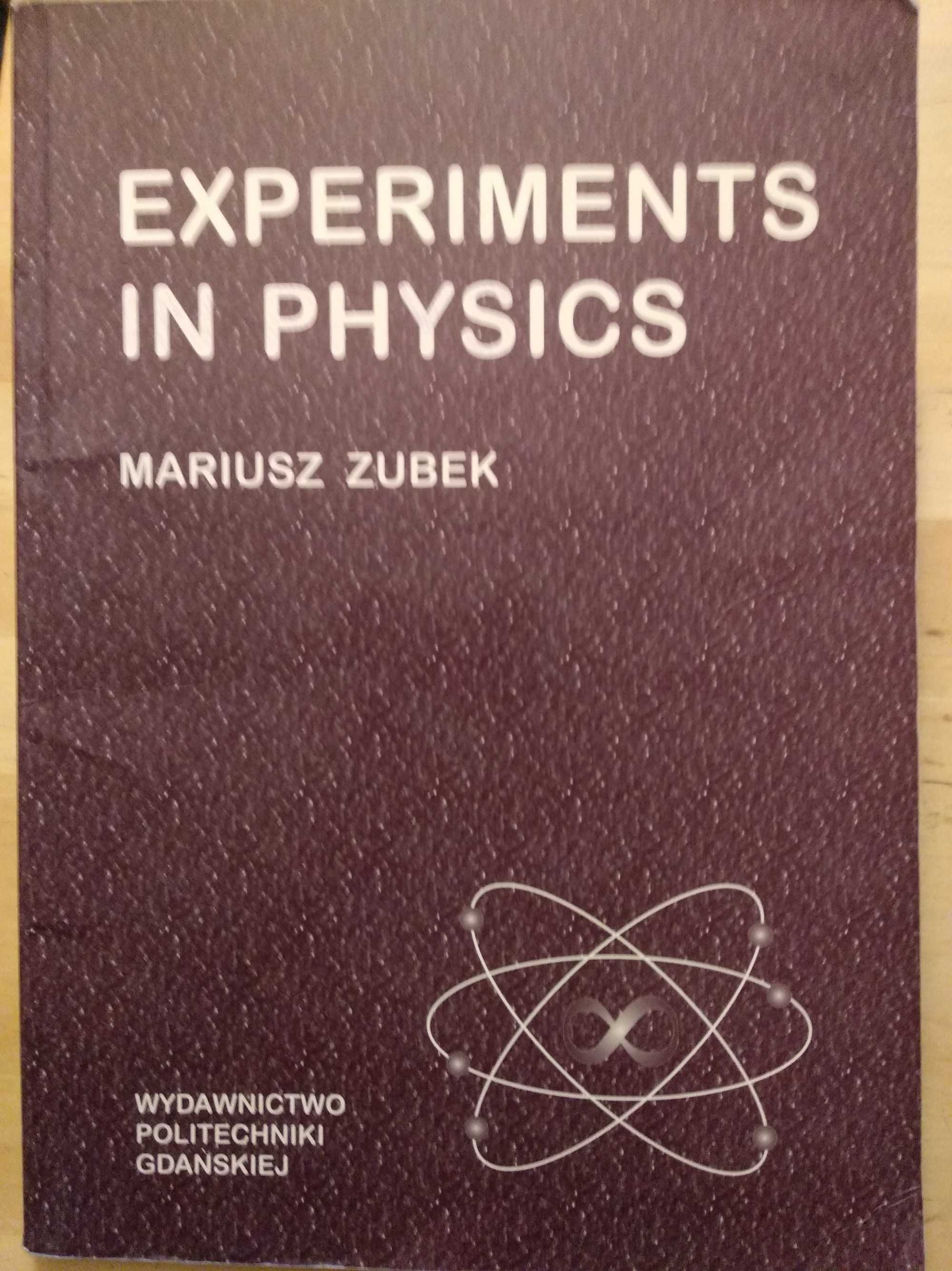Experiments in physics. Mariusz Zubek