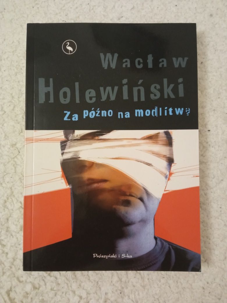 Za późno na modlitwy. Wacław Holewiński