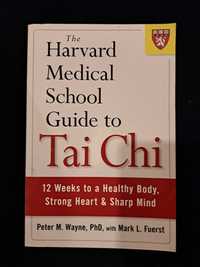 The Harvard Medical School Guide to Tai Chi Peter M. Wayne
