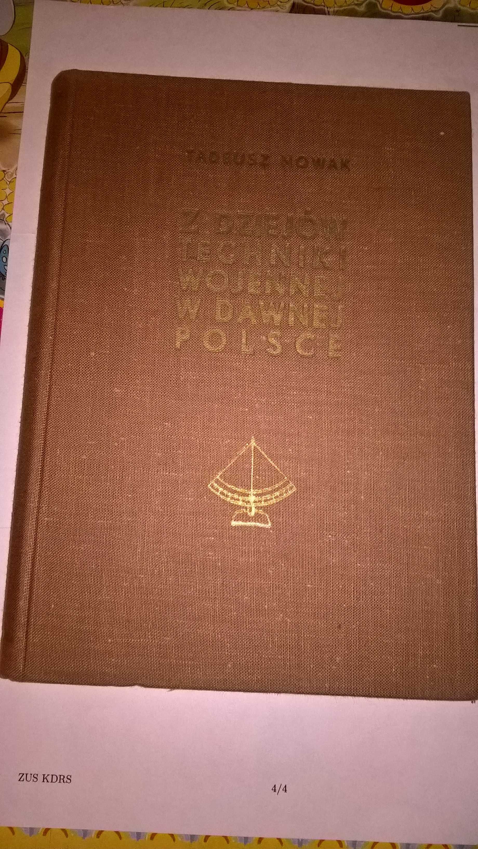 Z dziejów techniki wojennej w dawnej Polsce
Tadeusz Nowak