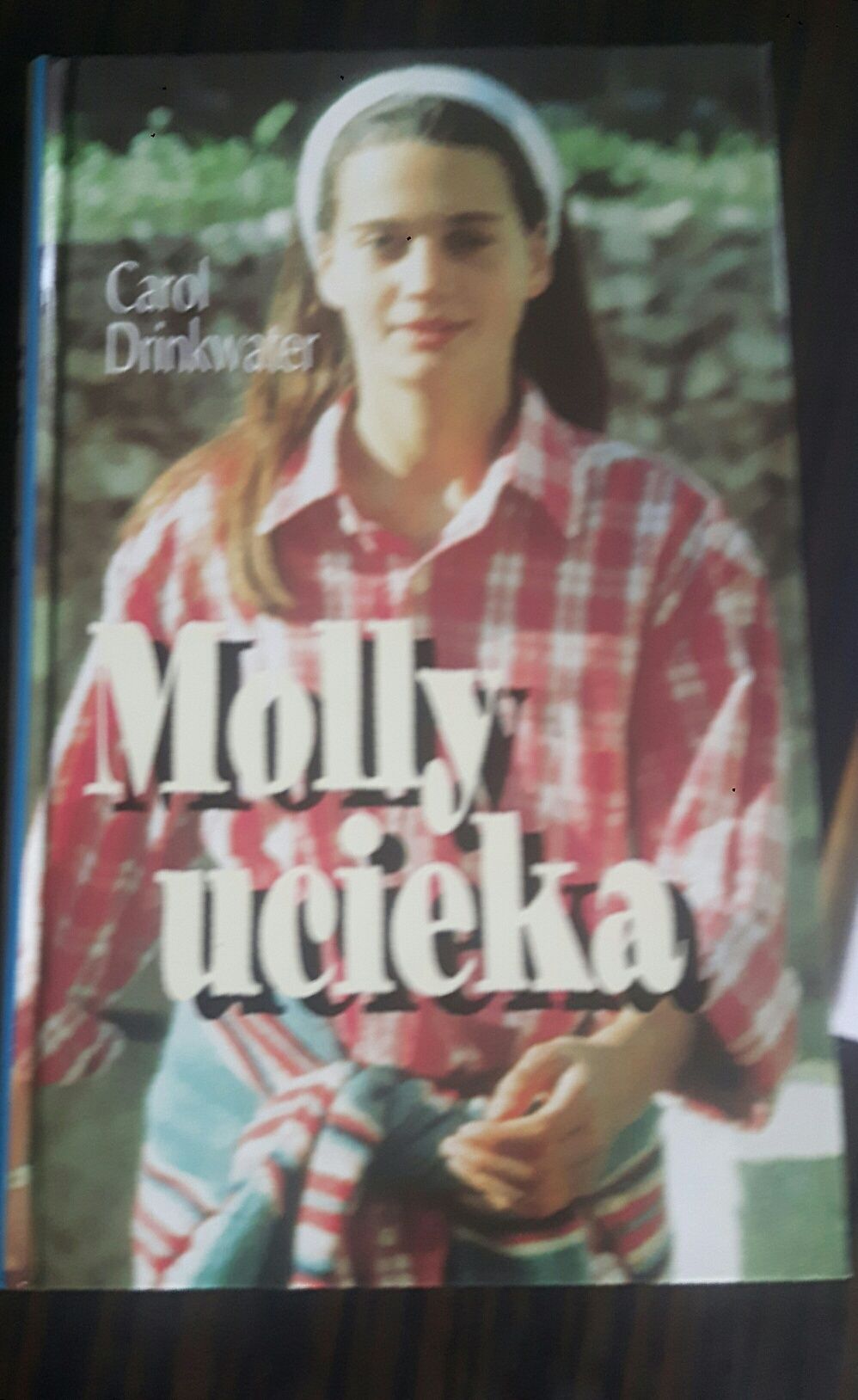 Carol Drinkwater  ,,Molly " i ,Molly ucieka " - książki młodzieżowe