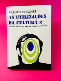 As Utilizações da Cultura Vol. II - Richard Hoggart