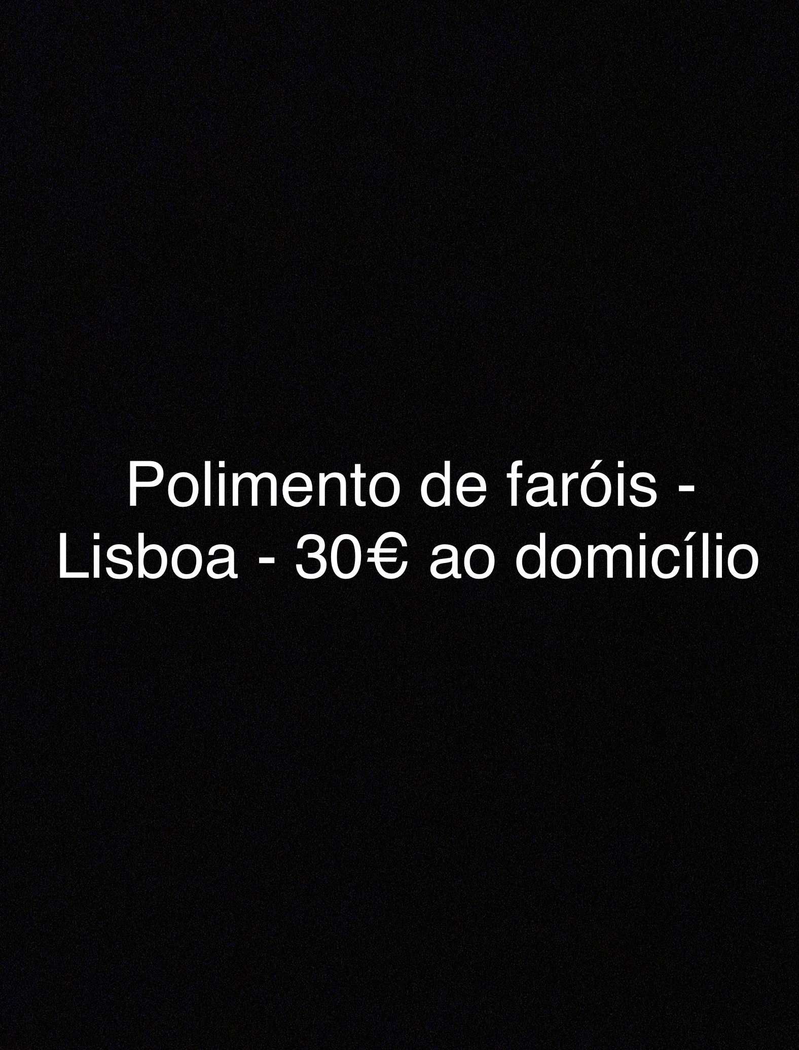 Polimento e Restauro de Faróis – 30€ Lisboa (ao domicílio)