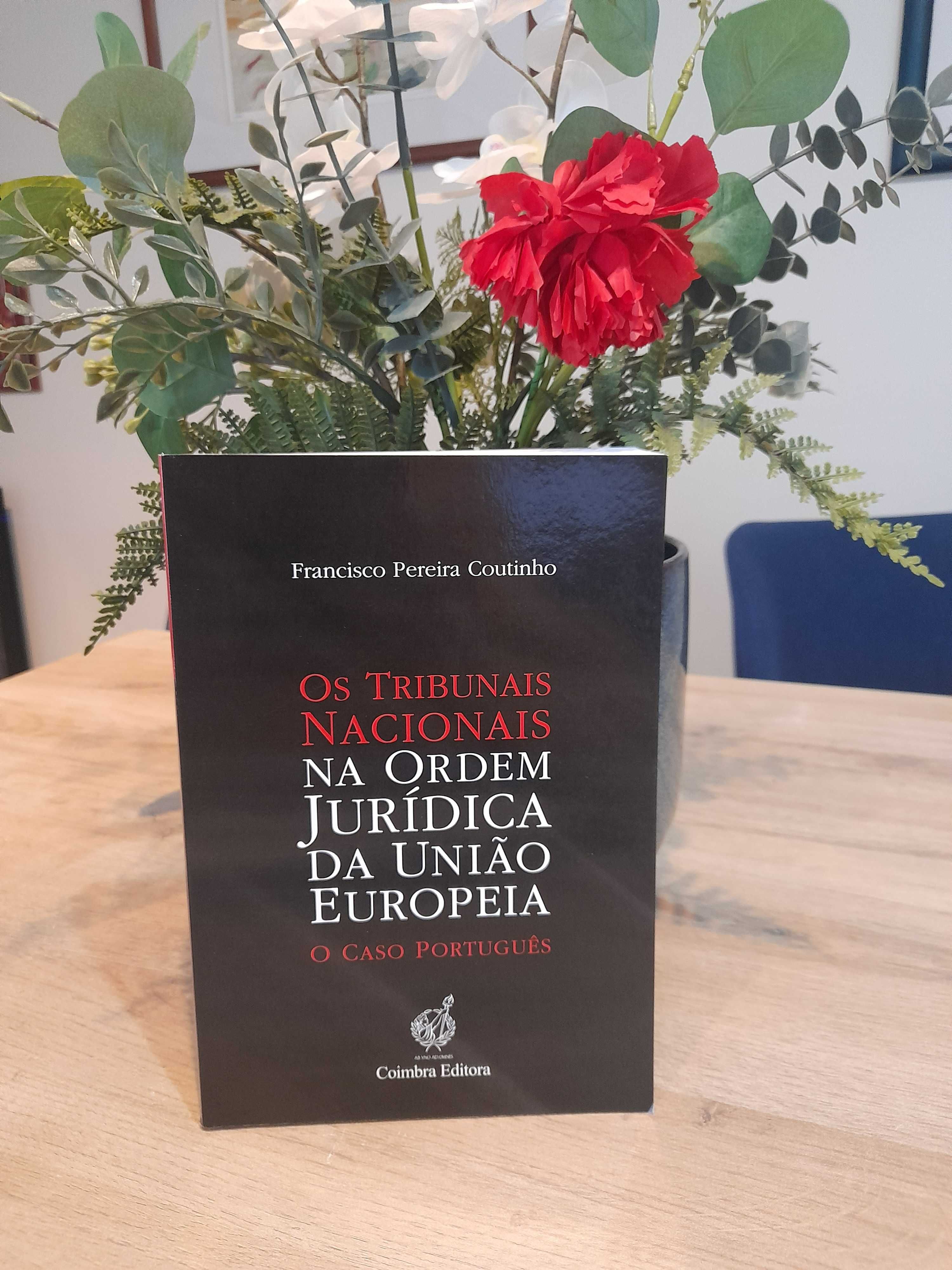 Os Tribunais Nacionais na Ordem Jurídica da União Europeia (ESGOTADO)