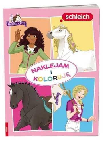 Naklejam i koloruję. Schleich Horse Club - praca zbiorowa