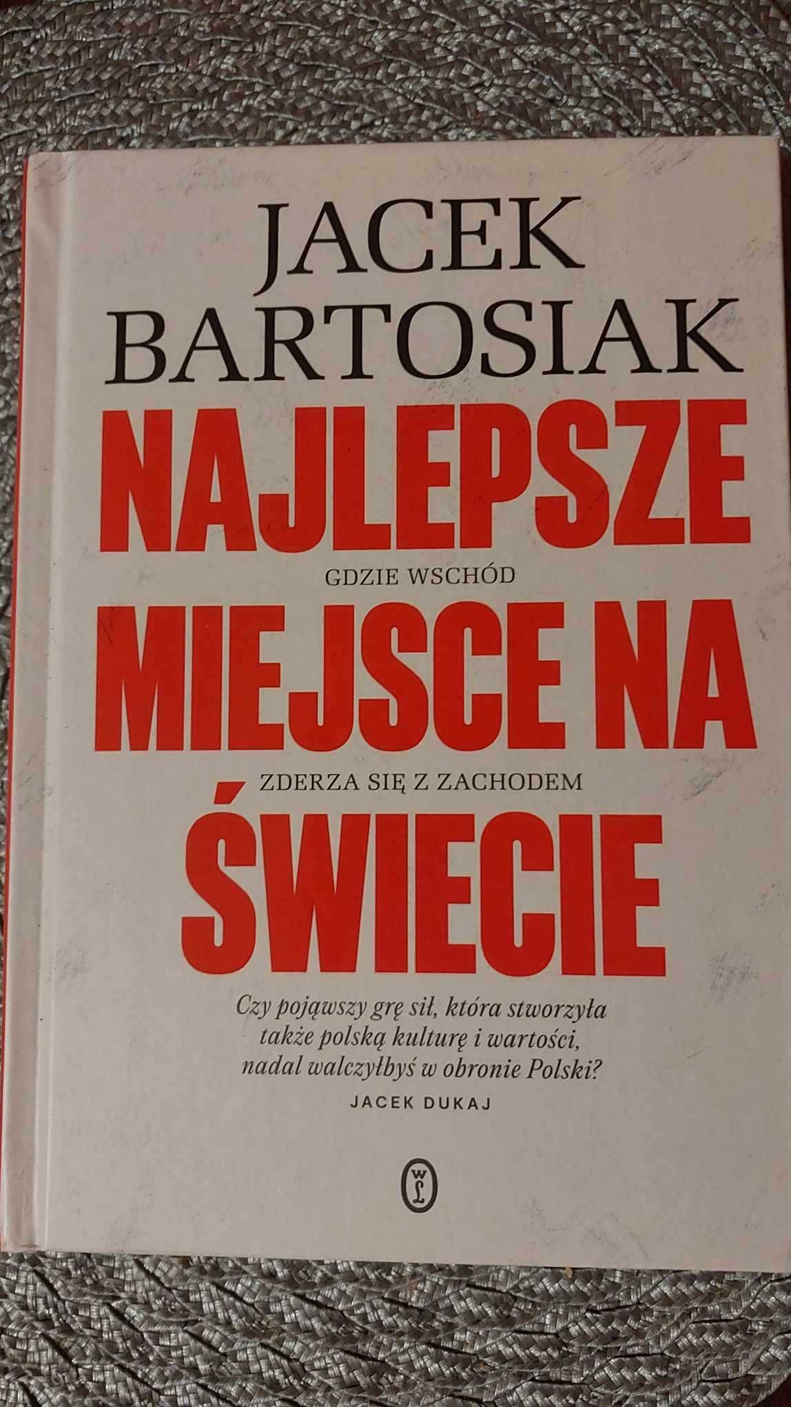 Książka Najlepsze miejsce na świecie Jacek Bartosiak - jak NOWA!!!