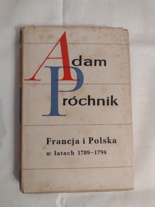 Adam Próchnik. Francja i Polska w latach ...