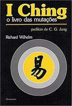 "I Ching O Livro das Mutações" Richard Wilhelm, pref. Jung