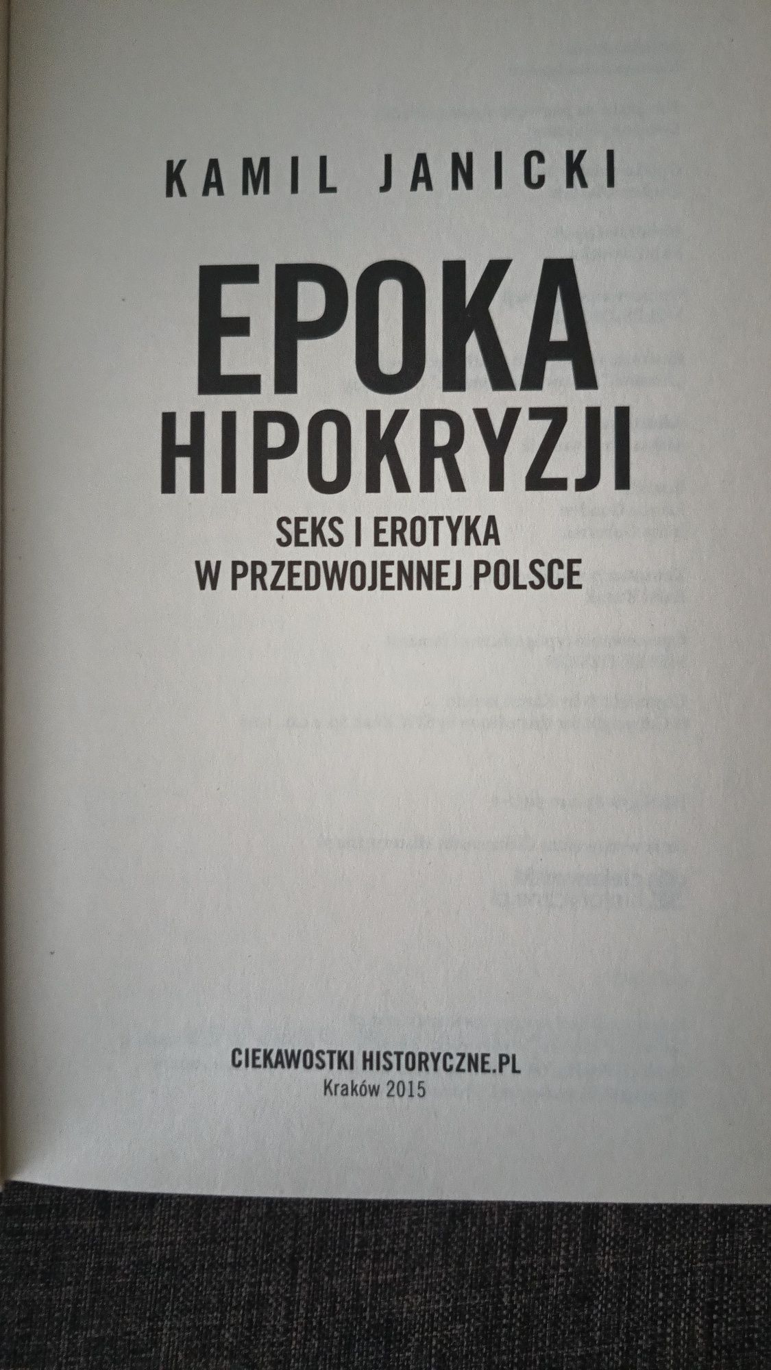 "Epoka hipokryzji" Kamil Janicki,Seks i erotyka w przedwojennej Polsce