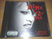 Pink -    Try this