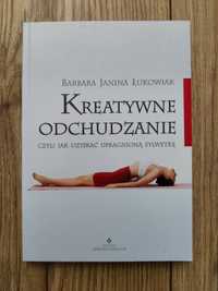 Kreatywne odchudzanie jak uzyskac Upragniona sylwetkę Łukowiak