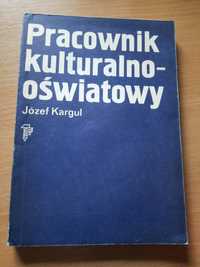 Józef Kargul "Pracownik kulturalno-oświatowy"