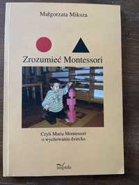 Zrozumieć Montessori Malgorzata Miksza