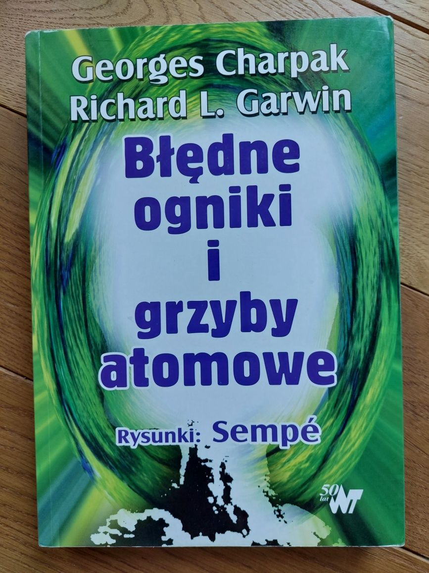 Błędne ogniki i grzyby atomowe - G. Charpak i R.L. Garwin