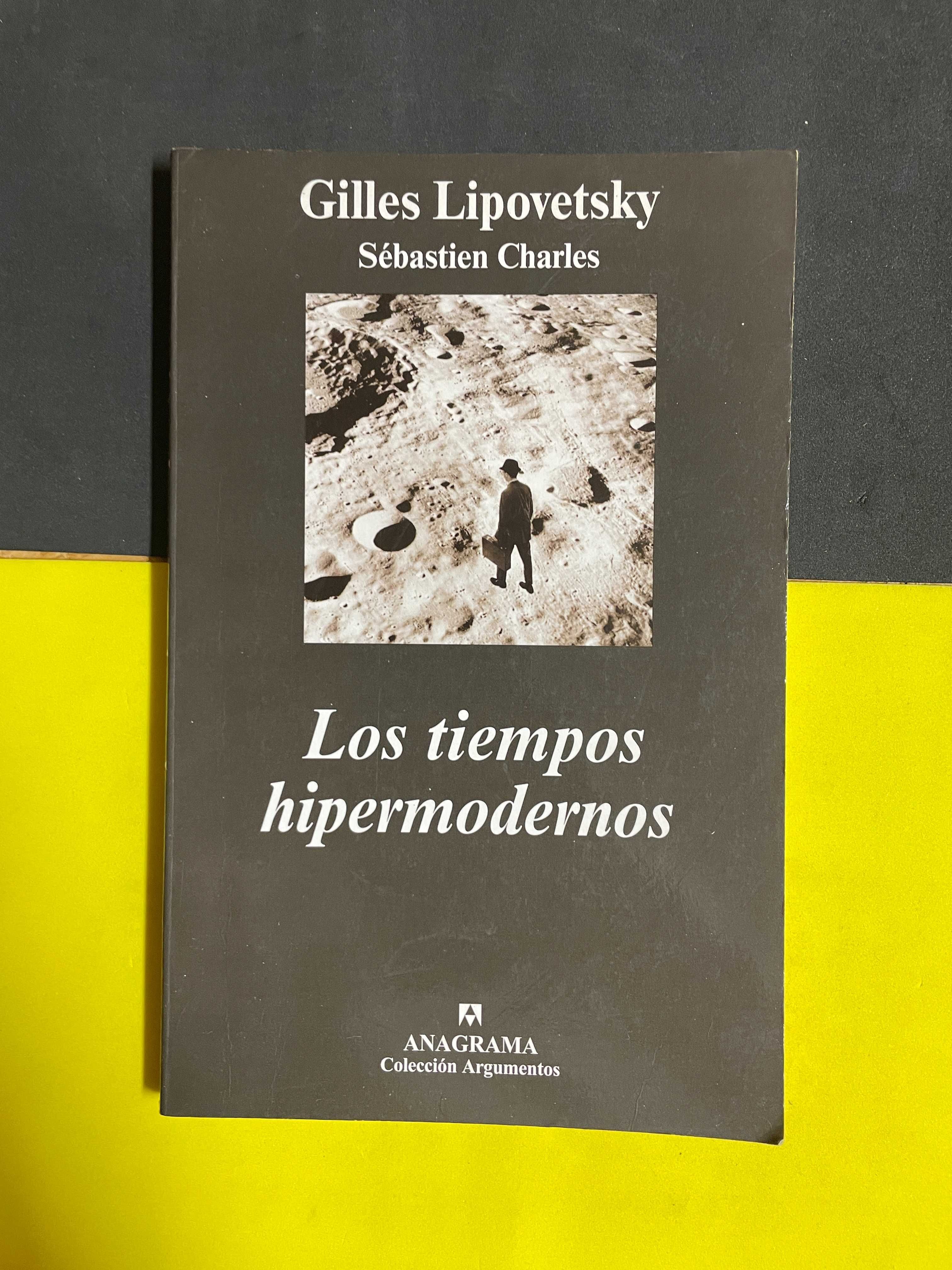 Gilles Lipovetsky - Los tiempos hipermodernos