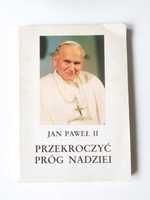 Jan Paweł II, Przekroczyć próg nadziei