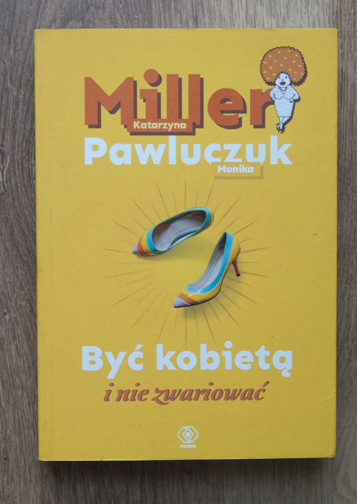 "Być kobietą i nie zwariować" Miller / poradnik psychologia/ okazja