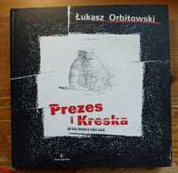 Łukasz Orbitowski - Prezes i Kreska jak koty tłumaczą sobie świat