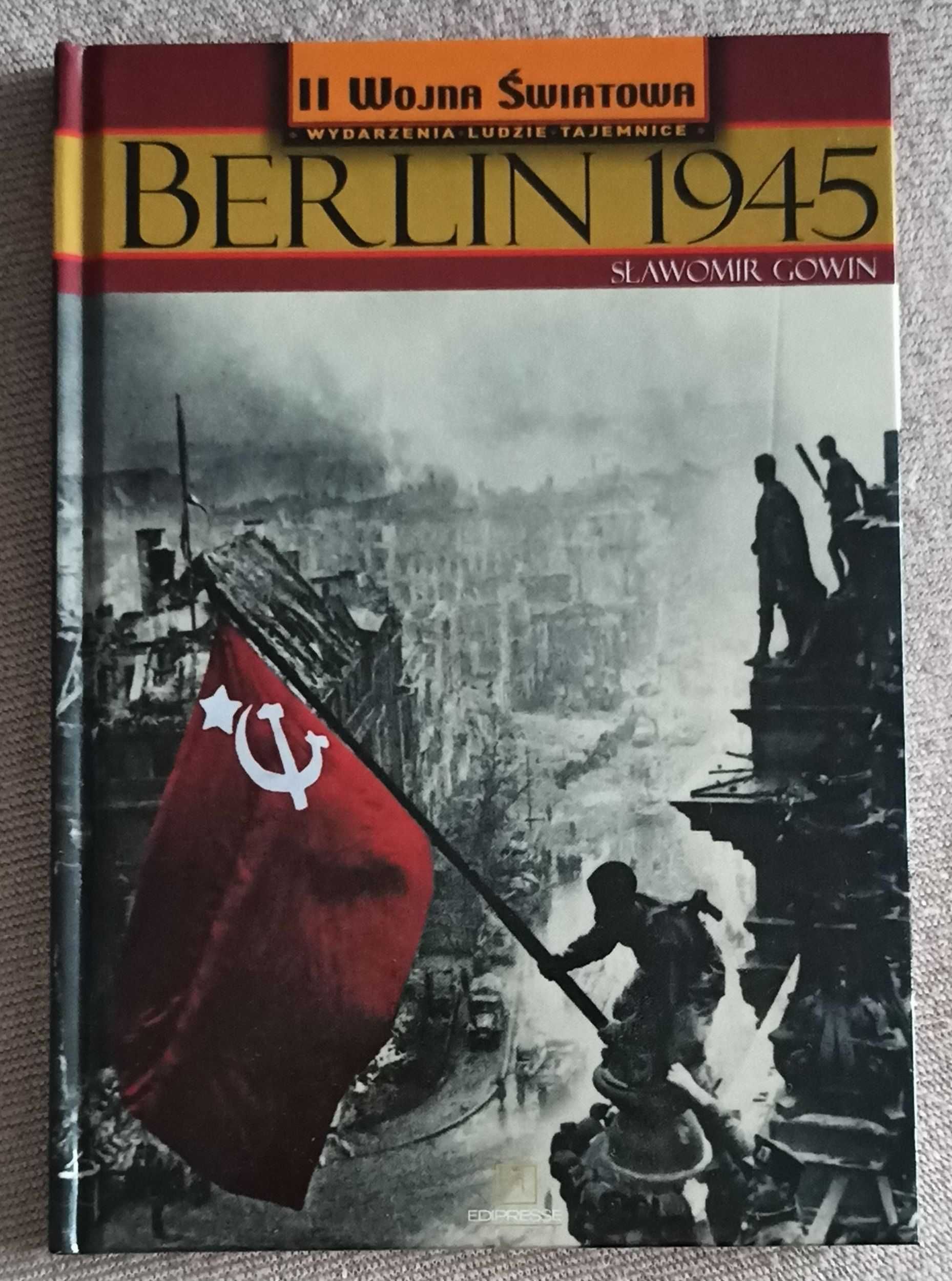 Berlin 1945 - Sławomir Gowin - II wojna światowa wydarzenia