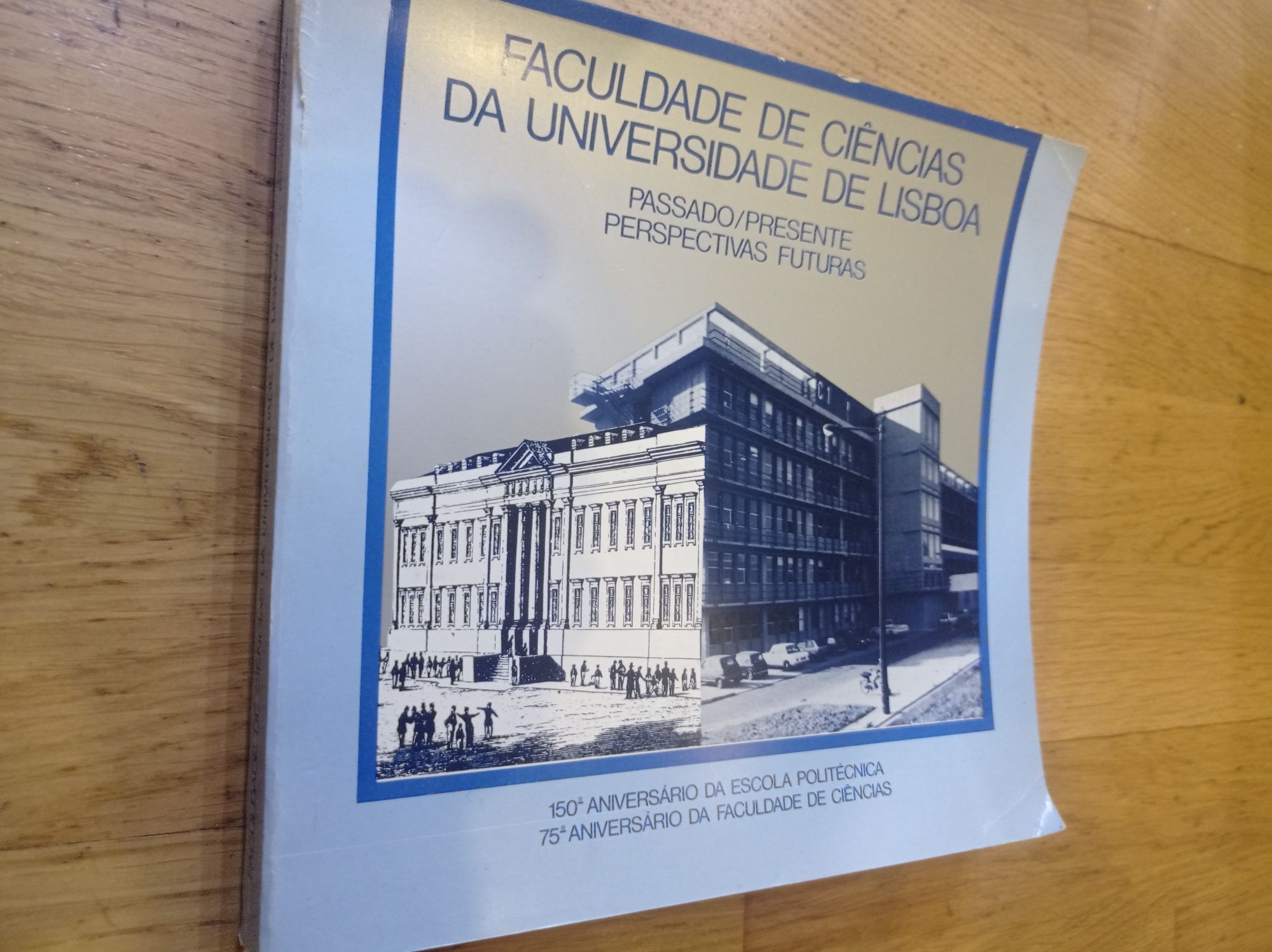 Faculdade de Ciências Lisboa passado / presente / perspectivas futuras