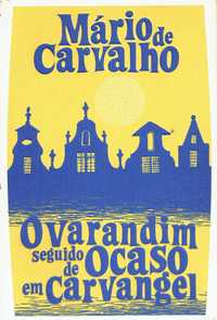 7355

O Varandim seguido de Ocaso em Carvangel
de Mário de Carvalho
