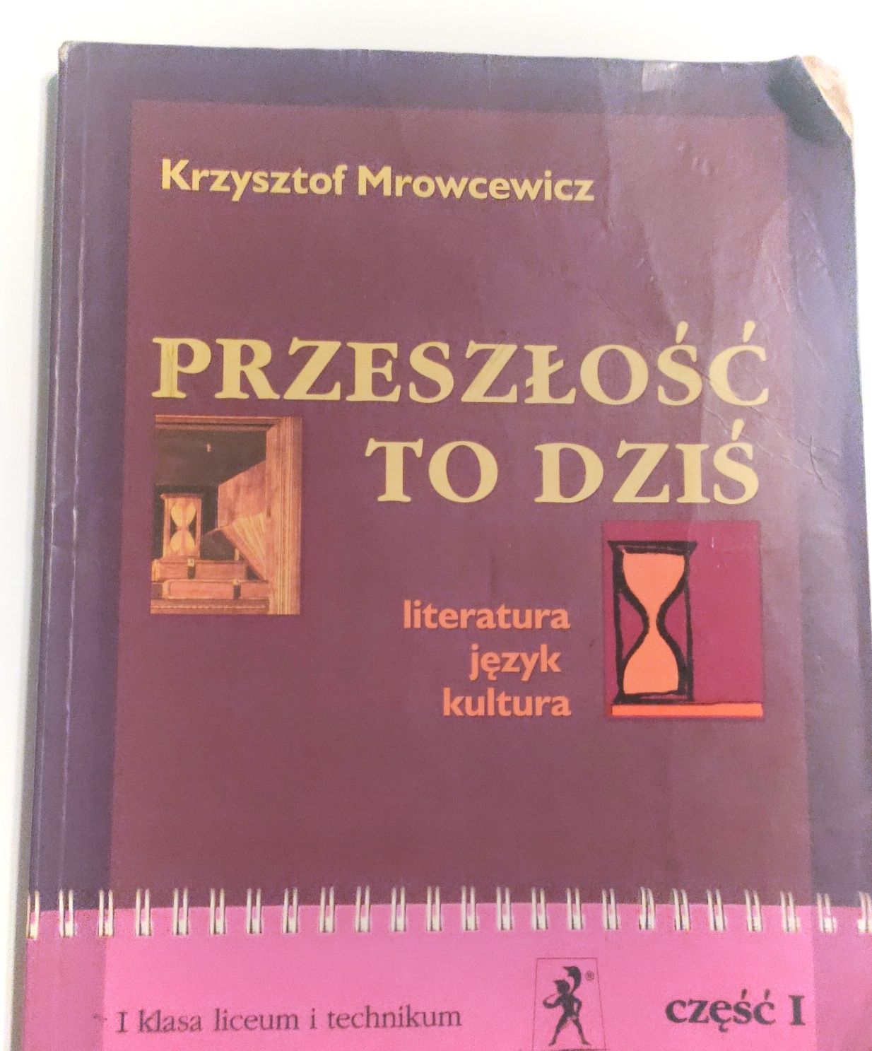 Krzysztof Mrocewicz "Przeszłość to dziś" I klasa liceum i technikum c1