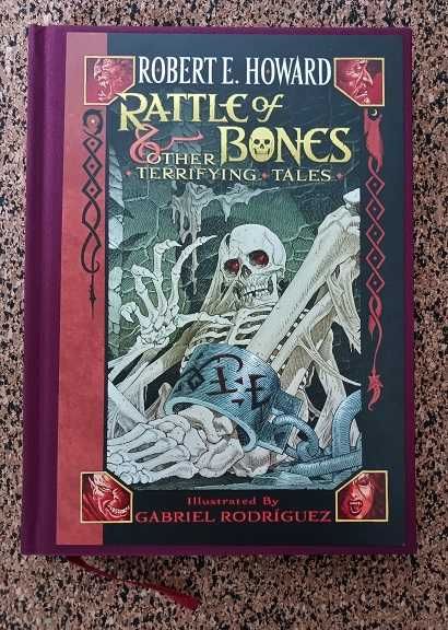 Robert E. Howard: Rattle of Bones & Other Terrifying Tales