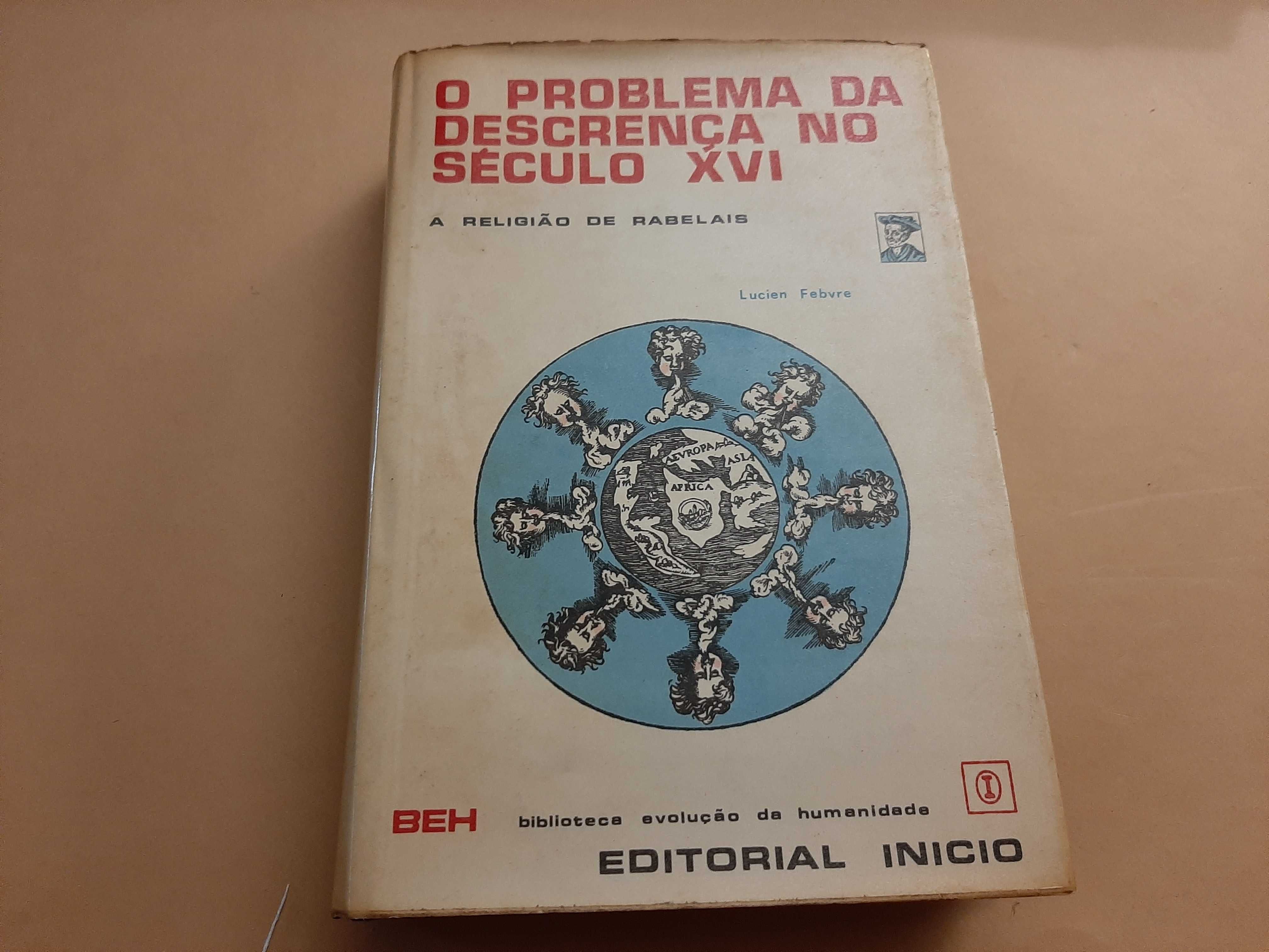O Problema da Descrença no Séc.XVI // Lucien Febvre