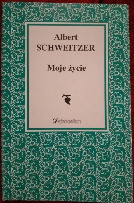 Albert Schweitzer. Moje życie. Biografia noblisty