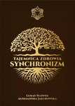 Tajemnica zdrowia: Synchronizm. Tajemnica Życia