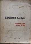 Bernardino Machado - Sentimentos, Ideias e Factos do seu Tempo